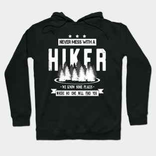 Never Mess With A Hiker Mountain Backpacking Trip Hoodie